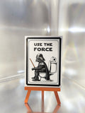 Placa Decorativa Star Wars "Use The Force" – Humor para a Casa de Banho!
